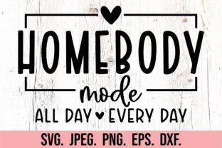 Homebody Mode SVG Introvert Sarcastic Graphic By Happyheartdigital