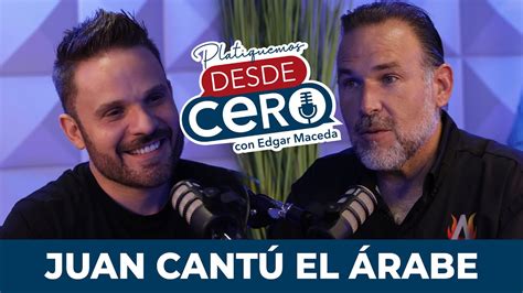 Platiquemos Desde Cero con Juan Cantú El Árabe YouTube