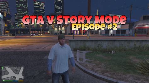 Gta V Story Mode Full Scene On Episode 2 Youtube