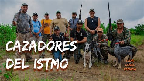 CAZADORES DEL ISTMO YouTube