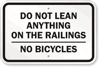 No Bicycles Sign Do Not Lean Anything On The Railings Sku K