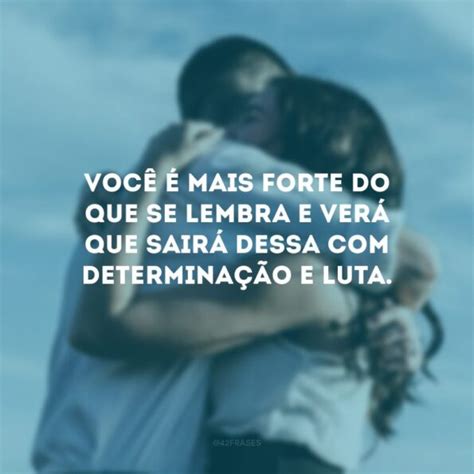 Frases De Apoio Emocional Para Dar For As A Algu M Especial