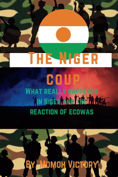 The Niger Coup What Really Happened In Niger And The Reaction Of