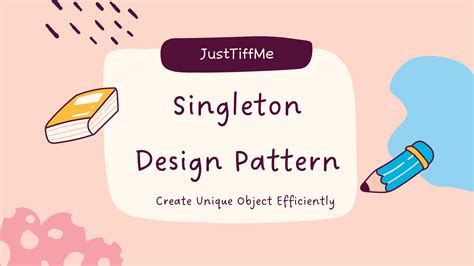 Singleton Design Pattern: Creating Unique Instances Efficiently