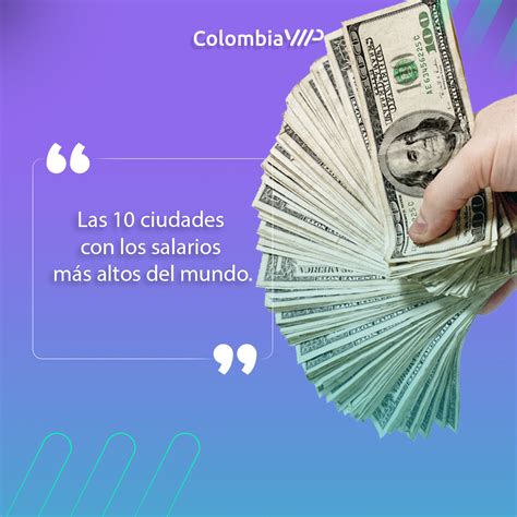 Las 10 ciudades con los salarios más altos del mundo ColombiaVIP