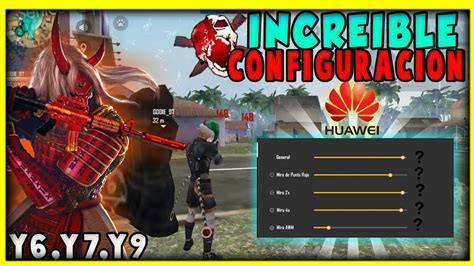 La Mejor Configuraci N Para Huawei Y Y Y Free Fire