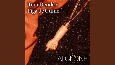 Tem Dendê Figa de Guiné Ao Vivo YouTube Music