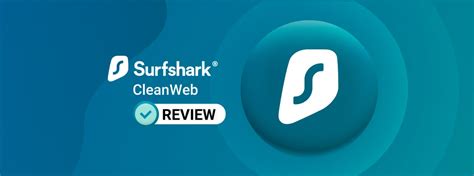 Surfshark Cleanweb Review Tested In