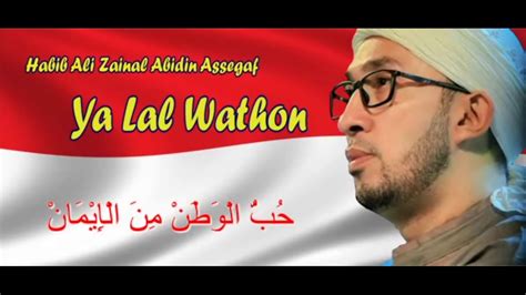 Azzahir Feat Habib Ali Zainal Abidin Assegaf Ya Lal Wathon Lirik Youtube