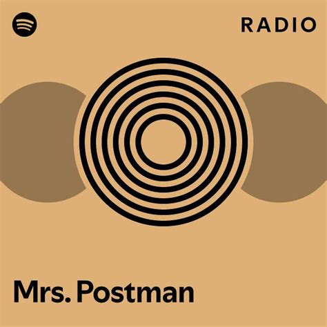 Mrs Postman Radio Playlist By Spotify Spotify