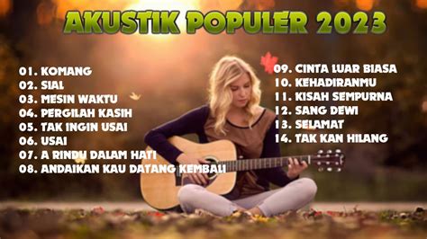 Kumpulan Lagu Santai Akustik Populer Akustik Cafe Kerja Lembur 2023