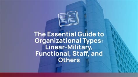 the-essential-guide-to-organizational-types-linear-military-functional ...