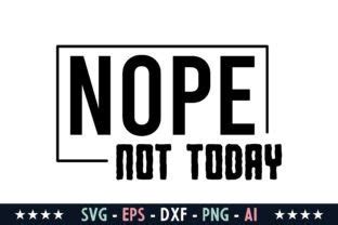 Nope Not Today Svg Graphic By Graphics River Creative Fabrica