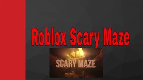 Roblox Scary Maze Hold Me Youtube