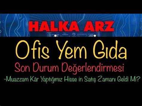 Ofis Yem Gıda Halka Arz Ofis Yem Gıda Halka Arz Son Durum