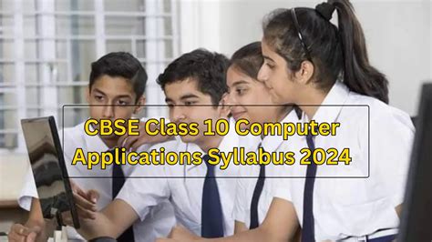 CBSE Class 10 Computer Applications Syllabus 2024 Check Exam Pattern