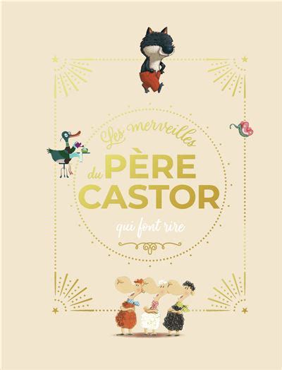 Les merveilles du Père Castor qui font rire ed collector Dernier