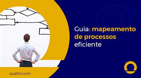 Como Fazer Um Mapeamento De Processos Eficiente