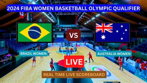 Brazil Vs Australia LIVE Score UPDATE Today 2024 FIBA Women S