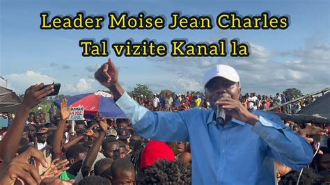 Leader Politik Dr Moise Jean Charles Tal Vizite Kanal La Jodia Nan Lide