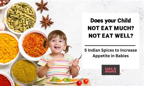 5 Indian Spices To Help Your Child Eat Well