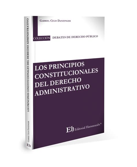 Los Principios Constitucionales Del Derecho Administrativo Hammurabi