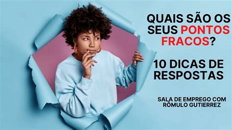 Quais S O Os Seus Pontos Fracos Dicas De Respostas Youtube