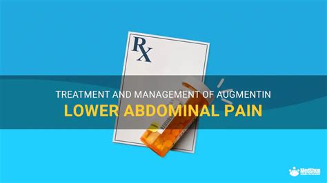 Treatment And Management Of Augmentin Lower Abdominal Pain Medshun