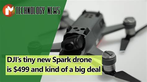 DJIs Tiny New Spark Drone Is 499 And Kind Of A Big Deal Video