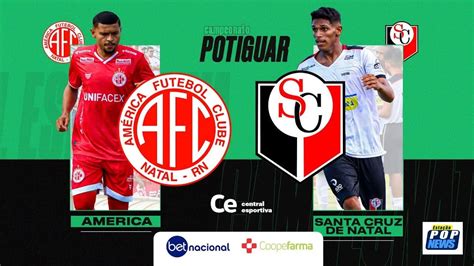 Ao Vivo Am Rica X Santa Cruz De Natal Campeonato Potiguar