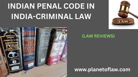 Indian Penal Code In India Criminal Law Planetoflaw