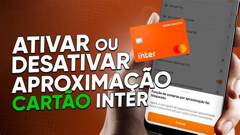 Como Ativar E Desativar As Compras Por Aproxima O Do Cart O Inter