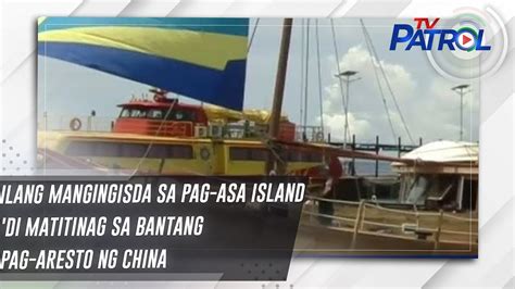 Ilang Mangingisda Sa Pag Asa Island Di Matitinag Sa Bantang Pag Aresto