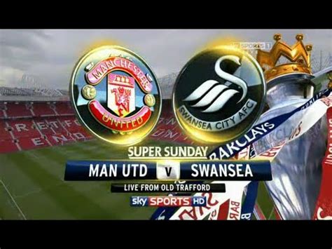 Watch Manchester United Vs Swansea City Live Youtube