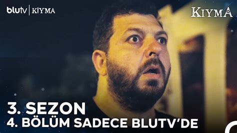 Kıyma 3 Sezon 4 Bölüm Sadece BluTV de YouTube