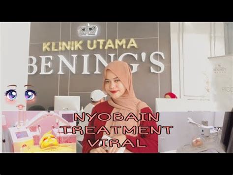 TREATMENT DI BENINGS CLINIC YANG VIRAL YouTube