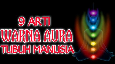 9 Arti Warna Aura Tubuh Manusia Youtube