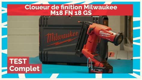 TEST Milwaukee Cloueur de finition M18 FN 18 GS La pause café de