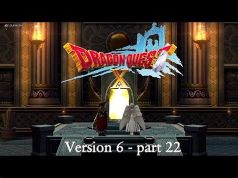 Dragon Quest X Version 6 Part 22 The Ancient Divine Furnace YouTube