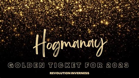 Hogmanay Golden Ticket for 2023, Revolution Inverness, 31 December to 1 ...