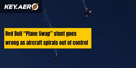 Red Bull “Plane Swap” stunt goes wrong as aircraft spirals out of control