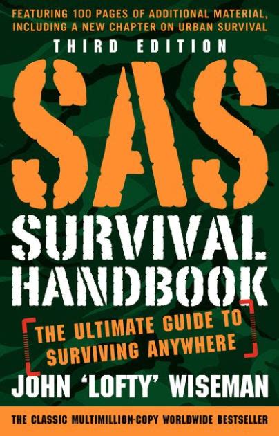 Sas Survival Handbook The Ultimate Guide To Surviving Anywhere Third Edition By John Lofty