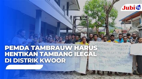 PEMDA TAMBRAUW HARUS HENTIKAN TAMBANG ILEGAL DI DISTRIK KWOOR YouTube