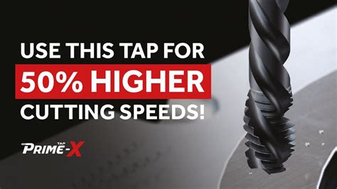 Yg Prime X Tap Get Higher Cutting Speeds With The Ultimate