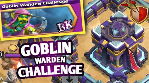 How To 3ster Goblin Warden Challenge Clash Of Clans Bohurupiking