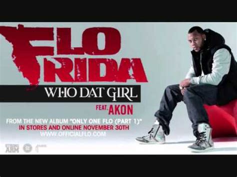 Flo Rida Ft Akon Who Dat Girl Youtube