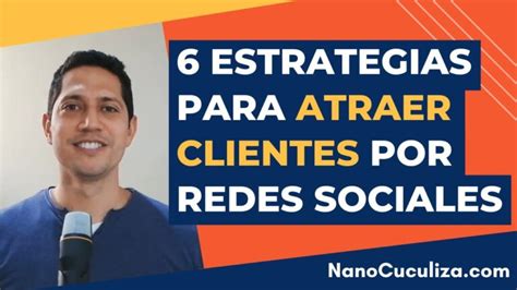 Estrategias Efectivas Para Atraer Clientes En Redes Sociales