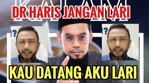 Dr Haris Hang Jangan Lari Hang Datang Aku Lari Youtube