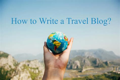 How To Write A Travel Blog A Complete Guide For Beginners Srijita