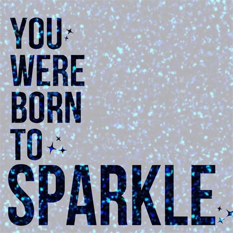 Quotes About Sparkling 107 Quotes